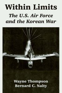 Cover image for Within Limits: The U.S. Air Force and the Korean War