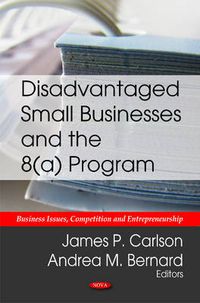 Cover image for Disadvantaged Small Businesses & the 8(a) Program