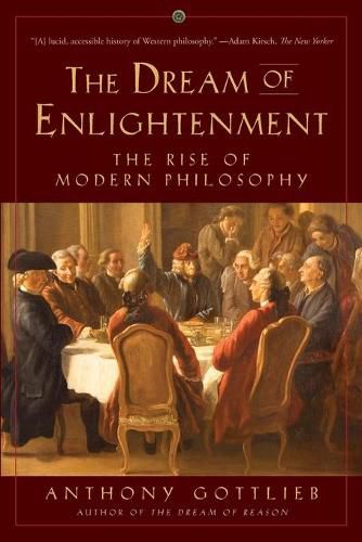 The Dream of Enlightenment: The Rise of Modern Philosophy