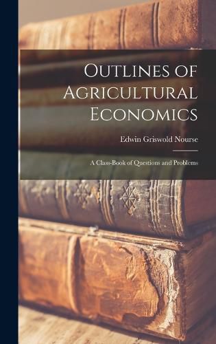 Cover image for Outlines of Agricultural Economics