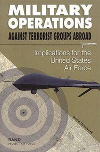 Cover image for Military Operations against Terrorist Groups Abroad: Implications for the United States Air Force