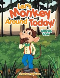 Cover image for Let's Monkey Around Today! Coloring Book