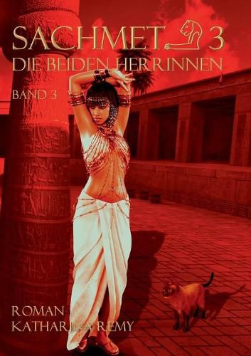 Sachmet Die beiden Herrinnen: Band 3