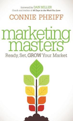 Cover image for Marketing Masters: Ready, Set, Grow Your Market