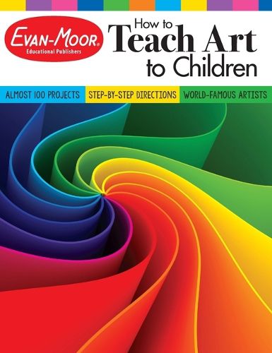 How to Teach Art to Children, Grade 1 - 6 Teacher Resource