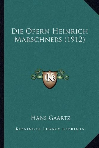 Cover image for Die Opern Heinrich Marschners (1912)