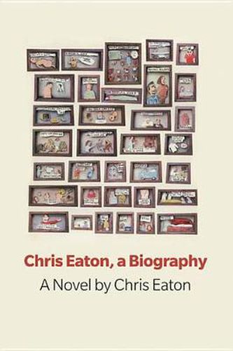 Cover image for Chris Eaton, a Biography: a novel