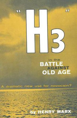 Cover image for H3  in the Battle Against Old Age: a dramatic new use for novocain?