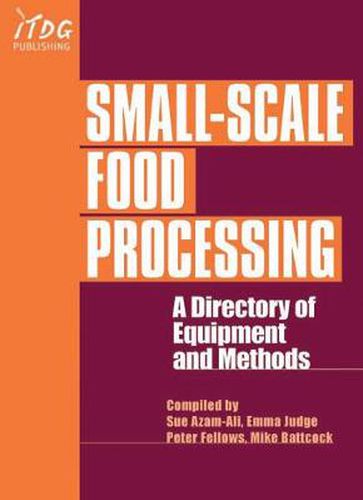 Cover image for Small-scale Food Processing: A Directory of Equipment and Methods.