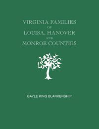 Cover image for Virginia Families of Louisa, Hanover and Monroe Counties [Virginia and West Virginia]