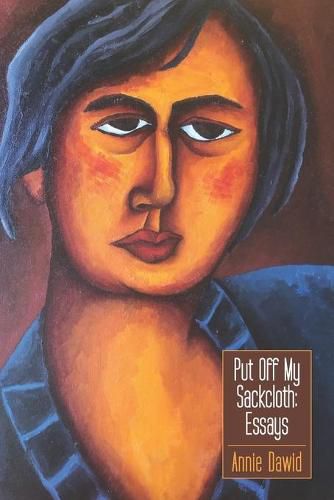 Cover image for Put Off My Sackcloth: Essays