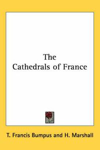 Cover image for The Cathedrals of France