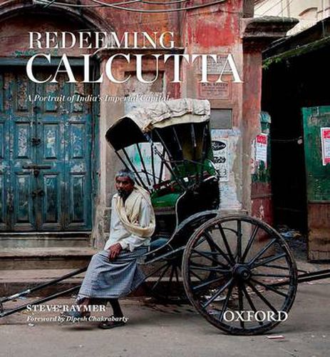 Cover image for Redeeming Calcutta: A Portrait of India's Imperial Capital