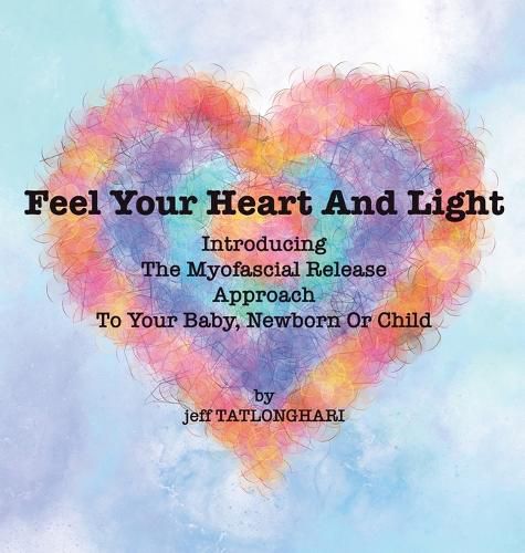 Cover image for Feel Your Heart And Light