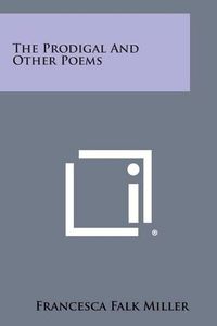 Cover image for The Prodigal and Other Poems