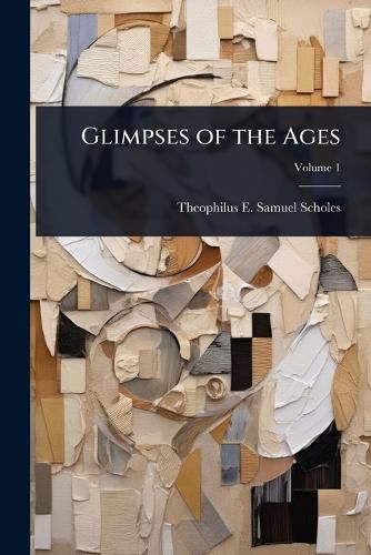 Cover image for Glimpses of the Ages