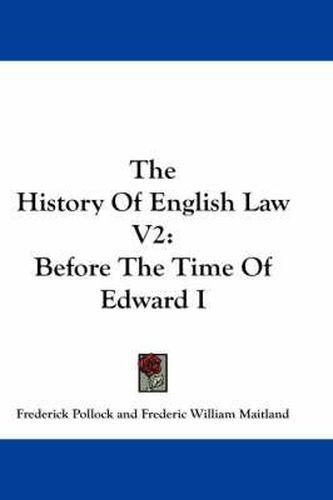 Cover image for The History of English Law V2: Before the Time of Edward I