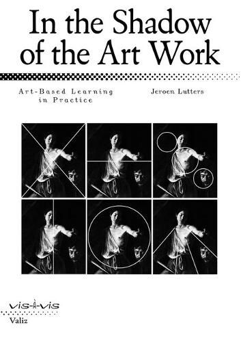 Cover image for In the Shadow of the Art Work: Art-Based Learning in Practice