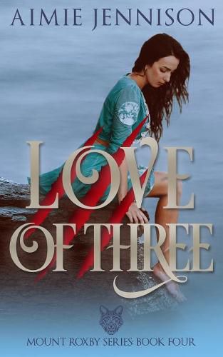 Cover image for Love of Three: A Mount Roxby Novella