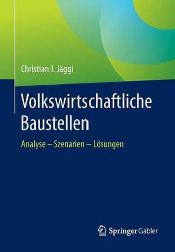 Cover image for Volkswirtschaftliche Baustellen: Analyse - Szenarien - Loesungen