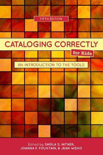 Cover image for Cataloging Correctly for Kids: An Introduction to the Tools