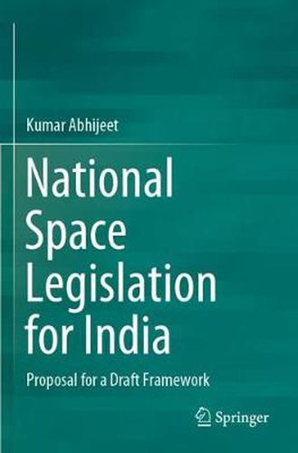 Cover image for National Space Legislation for India: Proposal for a Draft Framework