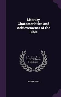 Cover image for Literary Characteristics and Achievements of the Bible