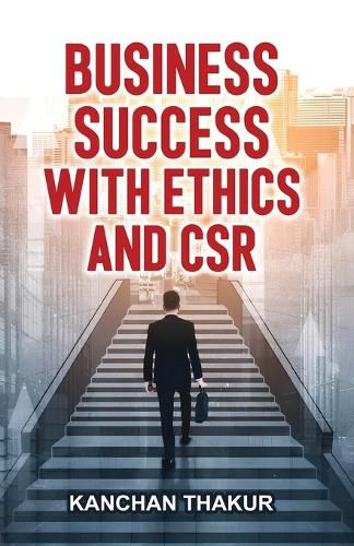 Cover image for Business Success with Ethics and CSR