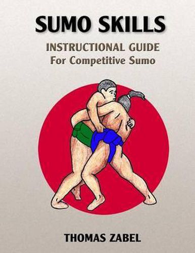 Cover image for Sumo Skills: Instructional Guide for Competitive Sumo