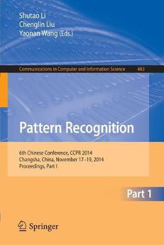 Cover image for Pattern Recognition: 6th Chinese Conference, CCPR 2014, Changsha, China, November 17-19, 2014. Proceedings, Part I