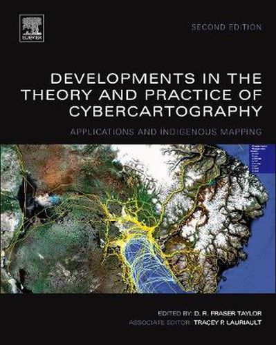 Cover image for Developments in the Theory and Practice of Cybercartography: Applications and Indigenous Mapping
