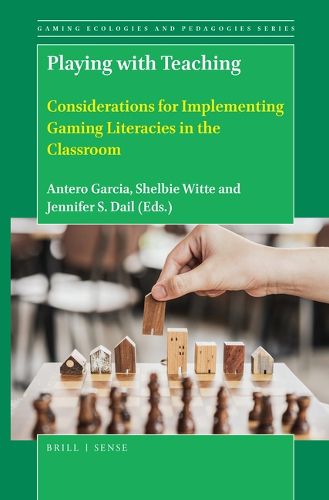 Cover image for Playing with Teaching: Considerations for Implementing Gaming Literacies in the Classroom