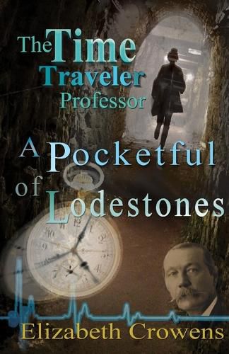 Cover image for The Time Traveler Professor, Book Two: A Pocketful of Lodestones