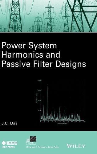 Power System Harmonics and Passive Filter Designs