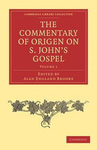 Cover image for The Commentary of Origen on S. John's Gospel