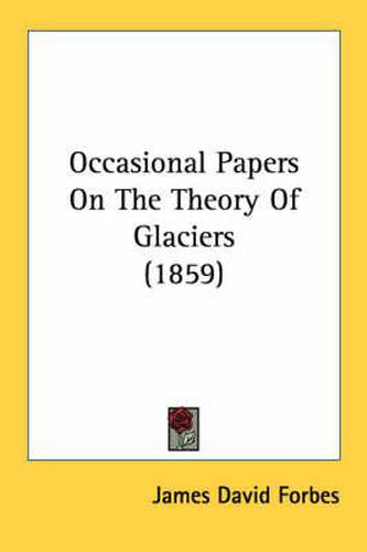 Cover image for Occasional Papers on the Theory of Glaciers (1859)