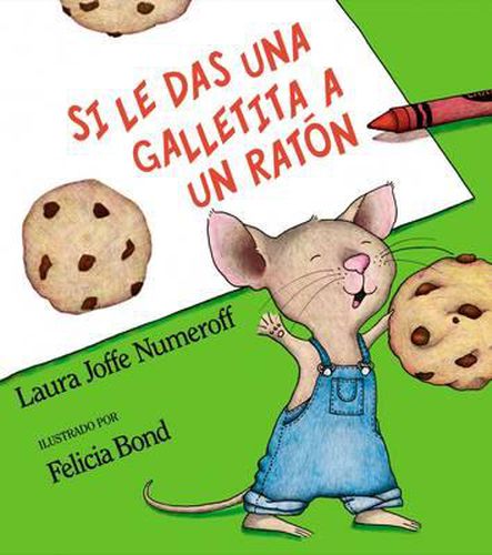 Cover image for Si Le Das Una Galletita a Un Raton: If You Give a Mouse a Cookie (Spanish Edition)