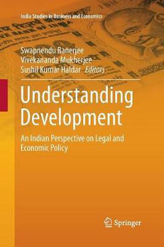Cover image for Understanding Development: An Indian Perspective on Legal and Economic Policy