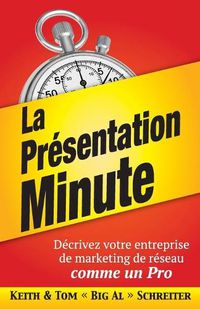 Cover image for La Presentation Minute: Decrivez votre entreprise de marketing de reseau comme un Pro