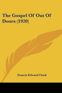 Cover image for The Gospel of Out of Doors (1920)