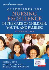 Cover image for Guidelines for Nursing Excellence in the Care of Children, Youth, and Families