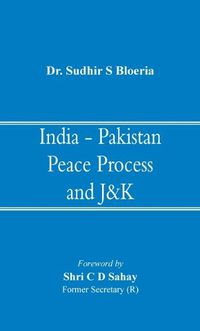 Cover image for India - Pakistan Peace Process and J&K