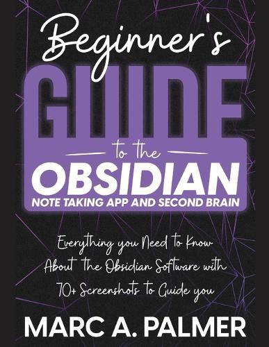 Cover image for Beginner's Guide to the Obsidian Note Taking App and Second Brain