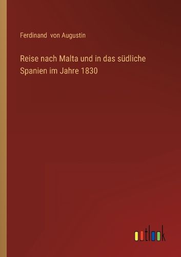 Cover image for Reise nach Malta und in das suedliche Spanien im Jahre 1830
