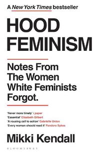 Cover image for Hood Feminism: Notes from the Women White Feminists Forgot