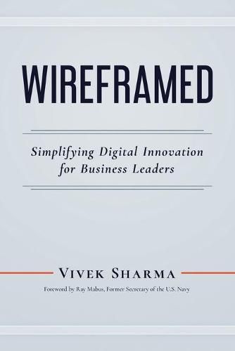 Cover image for Wireframed: Simplifying Digital Innovation for Business Leaders