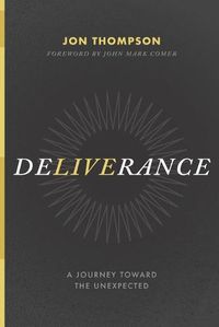 Cover image for Deliverance: A Journey Toward the Unexpected