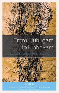 Cover image for From Huhugam to Hohokam: Heritage and Archaeology in the American Southwest
