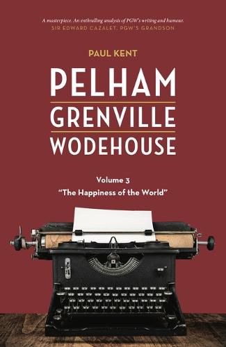 Pelham Grenville Wodehouse - Volume 3: The Happiness of the World