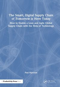 Cover image for The Smart, Digital Supply Chain of Tomorrow is Here Today